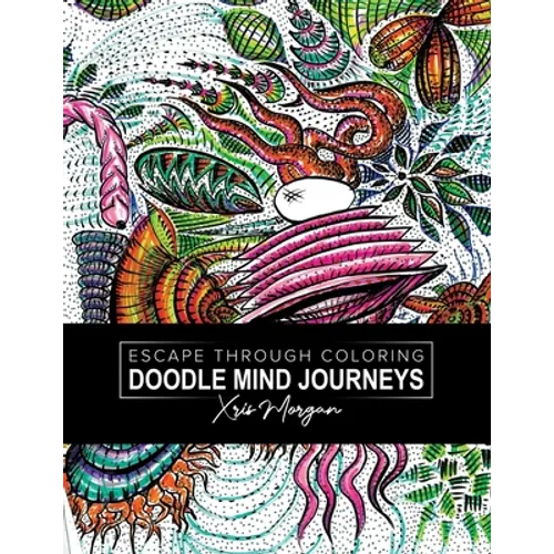 Doodle Mind Journeys: Escape Through Coloring - Paperback