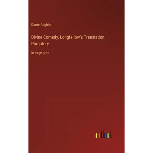 Divine Comedy, Longfellow's Translation, Purgatory: in large print - Hardcover