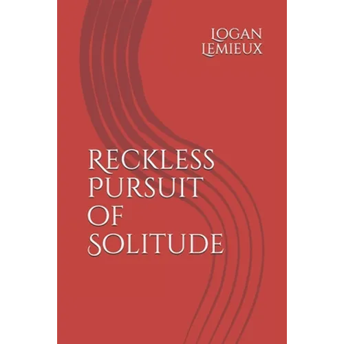 Reckless Pursuit of Solitude - Paperback