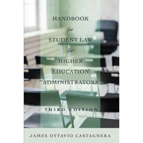 Handbook for Student Law for Higher Education Administrators, Third Edition - Paperback