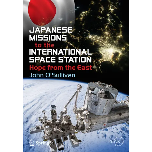 Japanese Missions to the International Space Station: Hope from the East - Paperback
