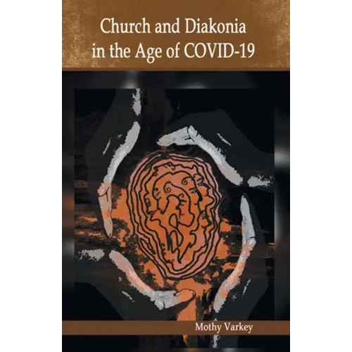 Church and Diakonia in the Age of COVID 19 - Paperback