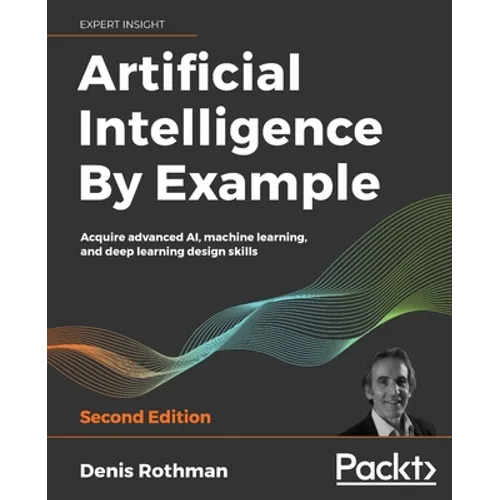 Artificial Intelligence By Example - Second Edition - Paperback