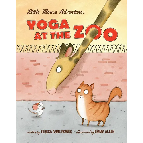 Yoga at the Zoo: Little Mouse Adventures - Hardcover