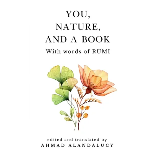 You, Nature, and a Book with Words of Rumi - Paperback