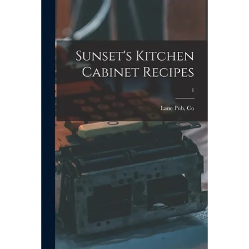 Sunset's Kitchen Cabinet Recipes; 1 - Paperback
