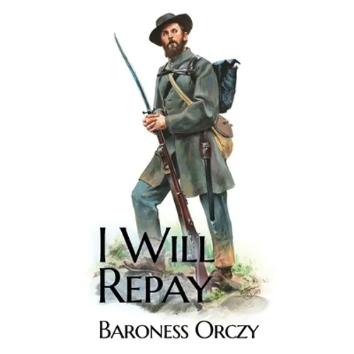I Will Repay: A 1906 sequel novel to the Scarlet Pimpernel - Paperback