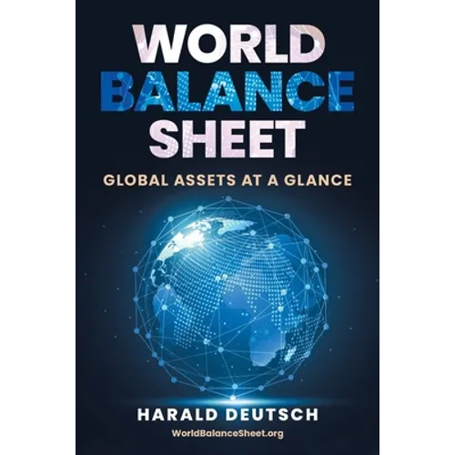 World Balance Sheet: Global Assets at a Glance - Paperback