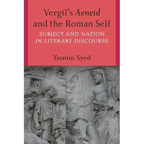 Vergil's Aeneid and the Roman Self: Subject and Nation in Literary Discourse - Paperback