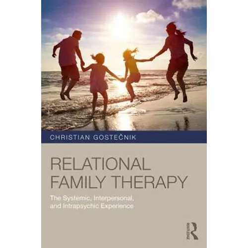 Relational Family Therapy: The Systemic, Interpersonal, and Intrapsychic Experience - Paperback