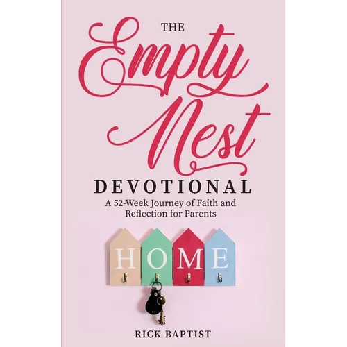 The Empty Nest Devotional: A 52-Week Journey of Faith and Reflection for Parents - Paperback