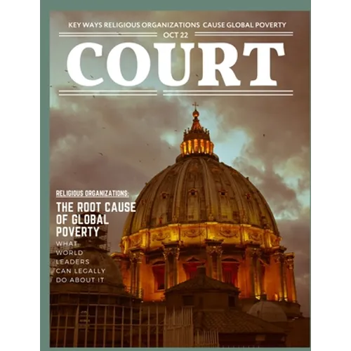 Court Magazine: How Mainstream Religious Organizations Cause Poverty - Paperback