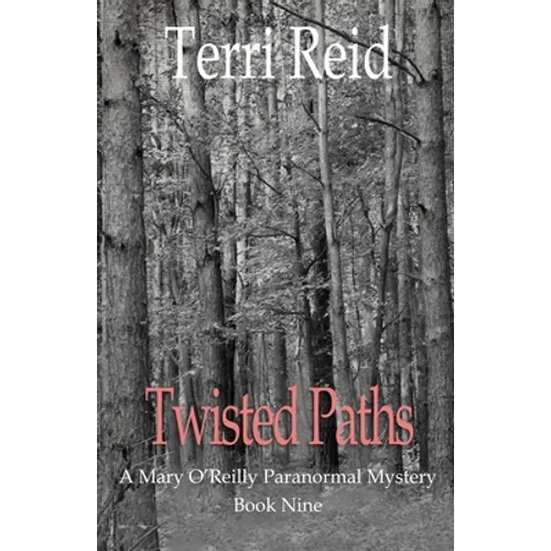 Twisted Paths: A Mary O'Reilly Paranormal Mystery - Book Nine - Paperback