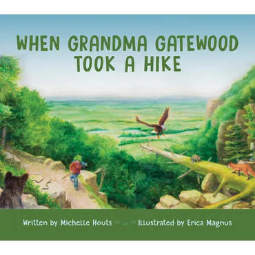 When Grandma Gatewood Took a Hike - Hardcover