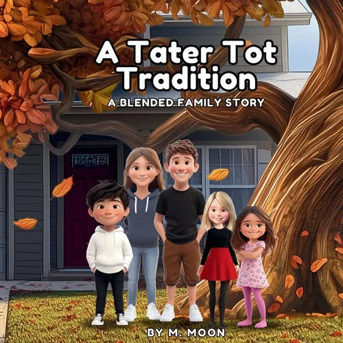 A Tater Tot Tradition: A Blended Family Story - Paperback