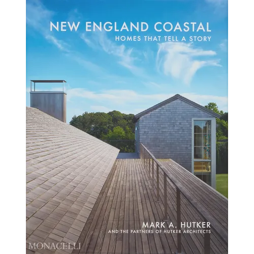 New England Coastal: Homes That Tell a Story - Hardcover