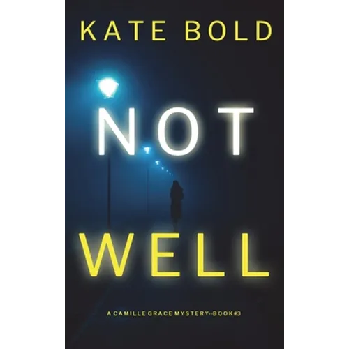 Not Well (A Camille Grace FBI Suspense Thriller-Book 3) - Hardcover