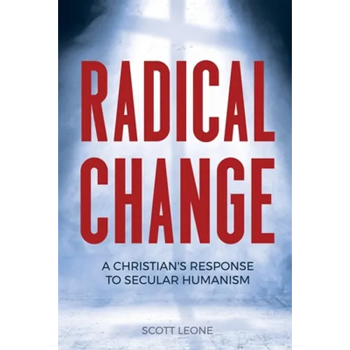 Radical Change: A Christian's Response to Secular Humanism - Paperback