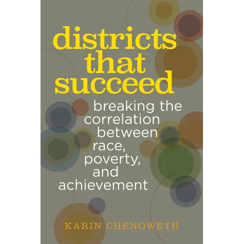 Districts That Succeed: Breaking the Correlation Between Race, Poverty, and Achievement - Paperback