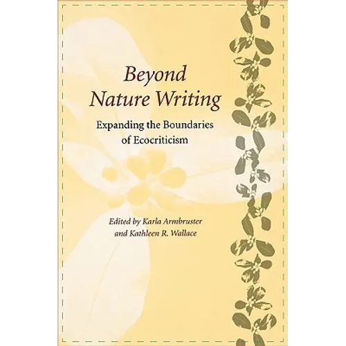 Beyond Nature Writing: Expanding the Boundaries of Ecocriticism - Paperback