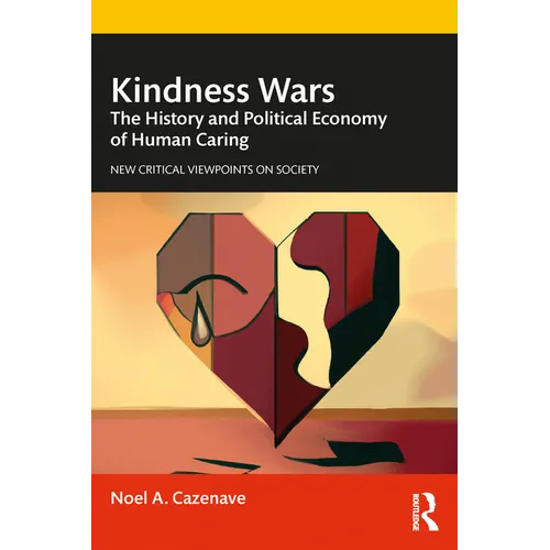 Kindness Wars: The History and Political Economy of Human Caring - Paperback