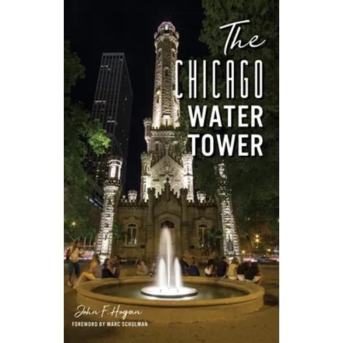 The Chicago Water Tower - Hardcover