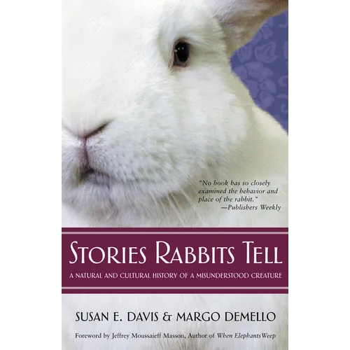 Stories Rabbits Tell: A Natural and Cultural History of a Misunderstood Creature - Paperback