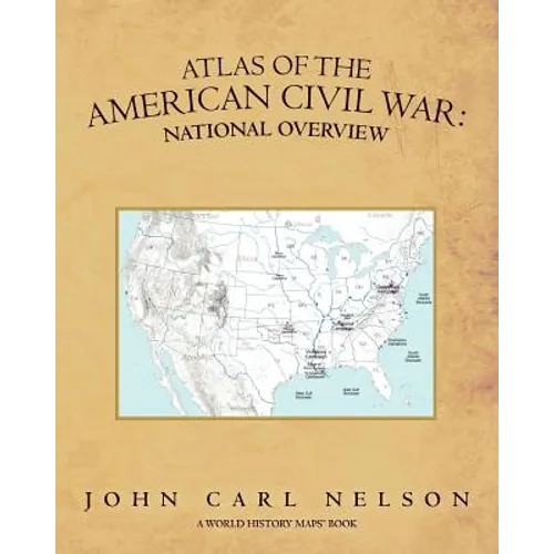 Atlas of the American Civil War: National Overview - Paperback
