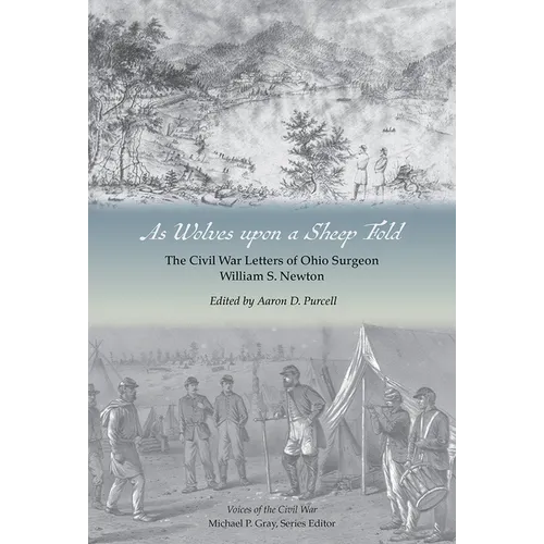 As Wolves Upon a Sheep Fold: The Civil War Letters of Ohio Surgeon William S. Newton - Hardcover