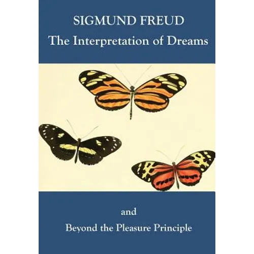 The Interpretation of Dreams and Beyond the Pleasure Principle - Paperback