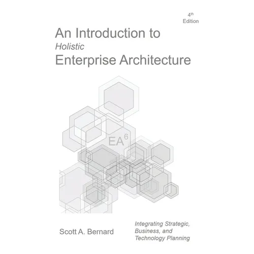 An Introduction to Holistic Enterprise Architecture: Fourth Edition - Paperback