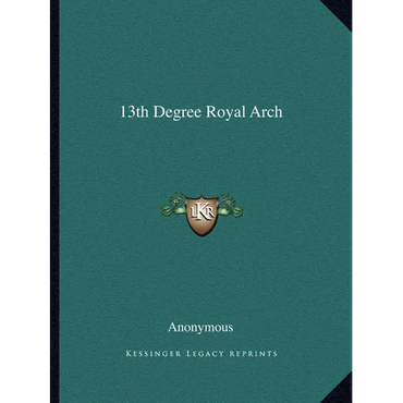 13th Degree Royal Arch - Paperback