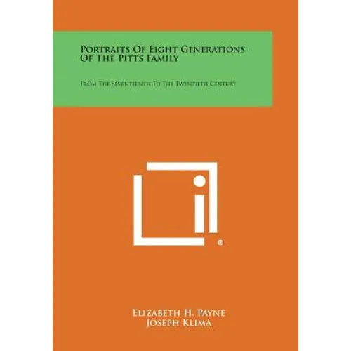Portraits Of Eight Generations Of The Pitts Family: From The Seventeenth To The Twentieth Century - Paperback