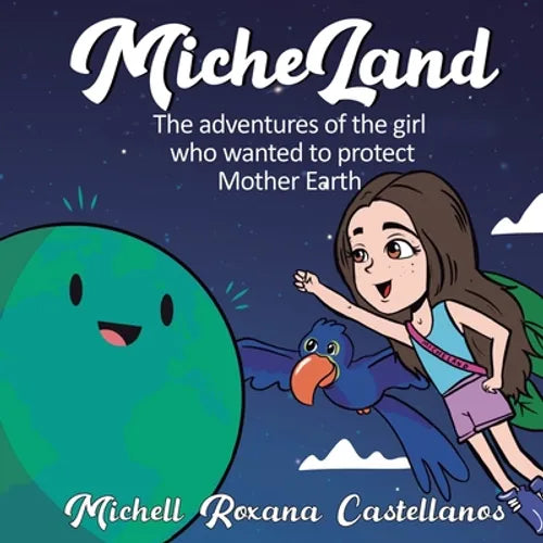 MicheLand: The adventures of the girl who wanted to protect Mother Earth - Paperback