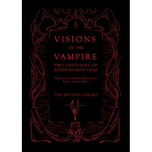 Visions of the Vampire: Two Centuries of Blood-Sucking Tales - Hardcover