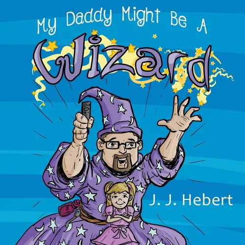 My Daddy Might Be A Wizard - Paperback