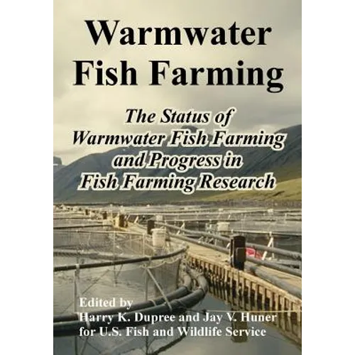 Warmwater Fish Farming: The Status of Warmwater Fish Farming and Progress in Fish Farming Research - Paperback