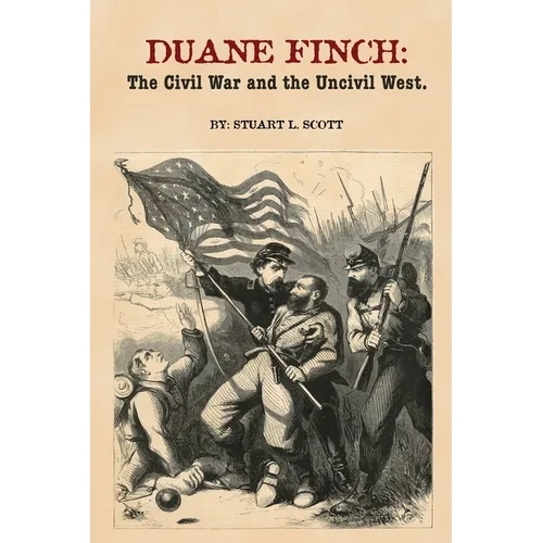 Duane Finch: The Civil War and the Uncivil West - Paperback