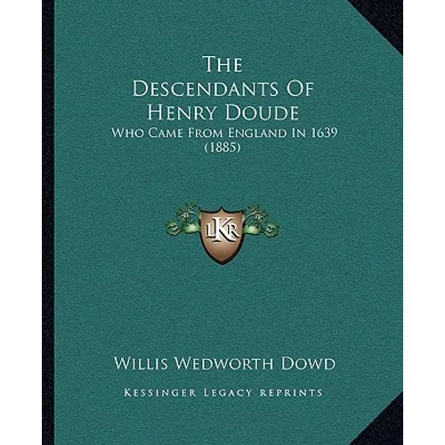The Descendants Of Henry Doude: Who Came From England In 1639 (1885) - Paperback