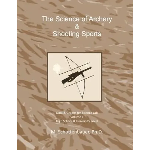 The Science of Archery & Shooting Sports: Graphs & Data for Science Lab - Paperback