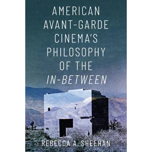 American Avant-Garde Cinema's Philosophy of the In-Between - Paperback
