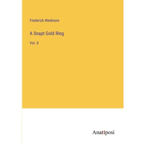 A Snapt Gold Ring: Vol. II - Paperback