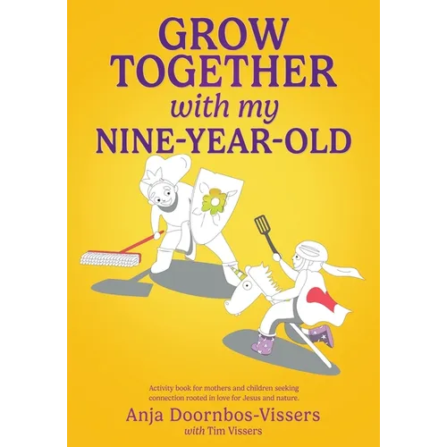 Grow together with my nine-year-old: Activity book for mothers and children seeking connection rooted in love for Jesus and nature. - Paperback
