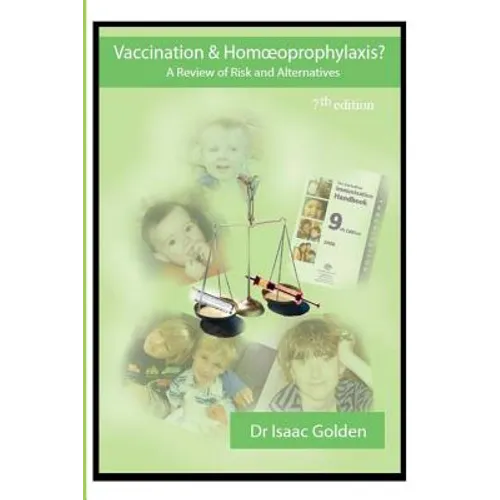 Vaccination & Homoeoprophylaxis?: A Review of Risks and Alternatives - 7th Edition - Paperback