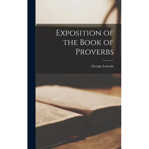 Exposition of the Book of Proverbs - Hardcover