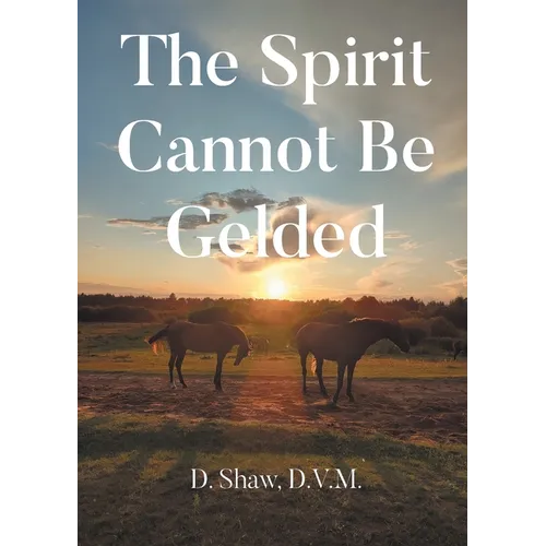 The Spirit Cannot Be Gelded - Paperback