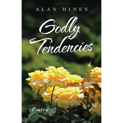 Godly Tendencies: Volume 4 - Paperback