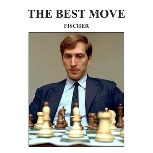 The Best Move: Fischer - Paperback