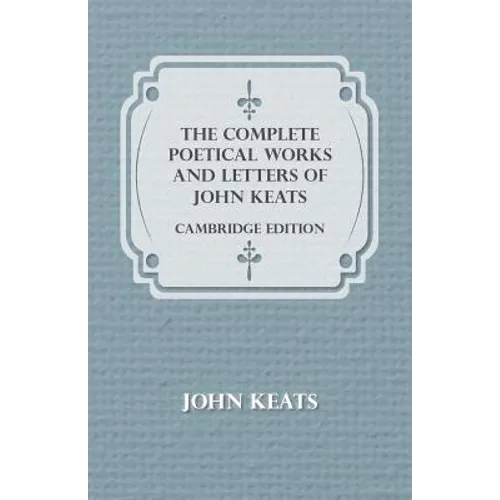 The Complete Poetical Works and Letters of John Keats - Cambridge Edition - Paperback