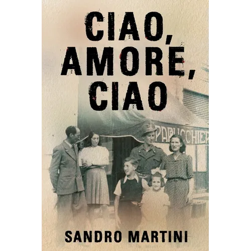 Ciao, Amore, Ciao: Based on a Heartbreaking True Story - Paperback
